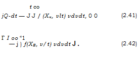 Подпись: t со jQ-dt — J J / (Хк, vlt) vdvdt, 0 0 (2.41) Г І oo “1 — j ) f(XB, v/t) vdvdt J . (2.42) 