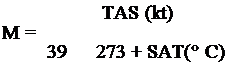 Подпись: TAS (kt) M = 39 273 + SAT(° C) 